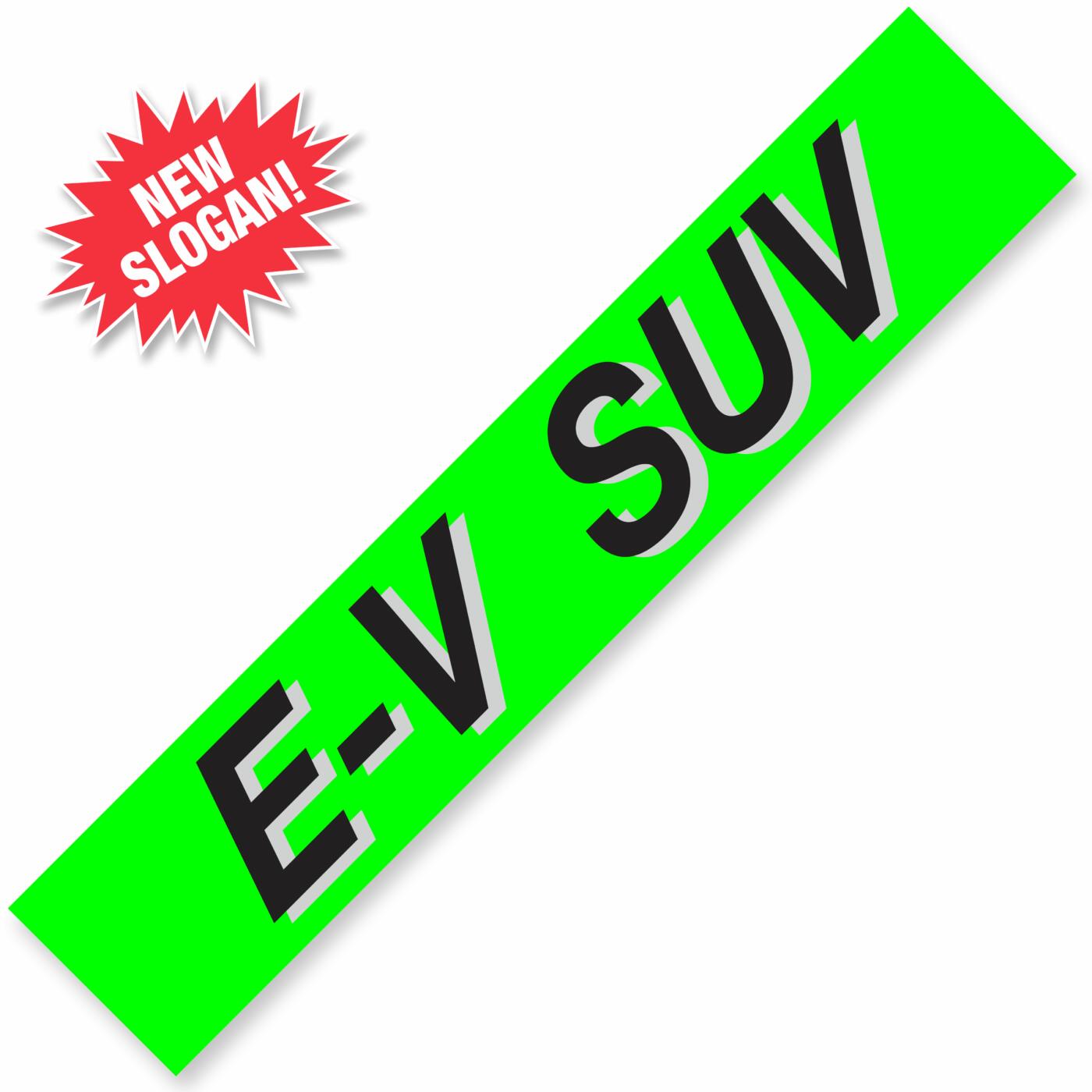 E-V SUV Windshield Slogan Signs
