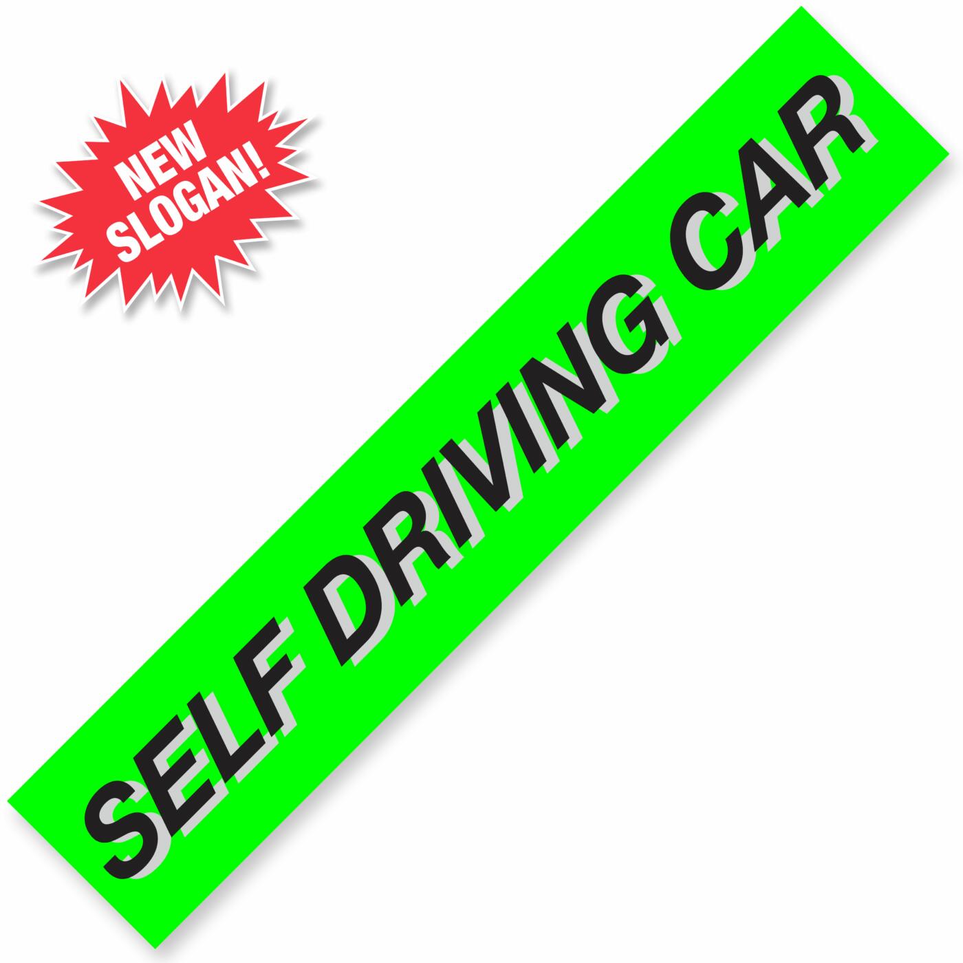 SELF DRIVING CAR Windshield Slogan Signs